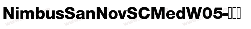 NimbusSanNovSCMedW05字体转换
