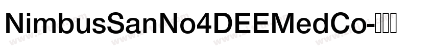NimbusSanNo4DEEMedCo字体转换 NimbusSanNo4DEEMedCo字体转换