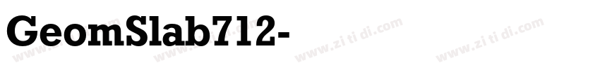 GeomSlab712字体转换 GeomSlab712字体转换