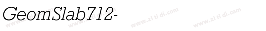 GeomSlab712字体转换 GeomSlab712字体转换