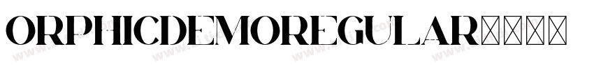 OrphicDemoRegular字体转换 OrphicDemoRegular字体转换