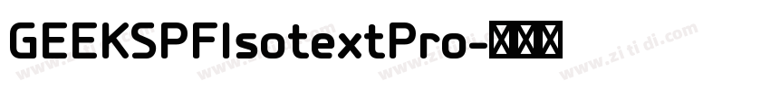 GEEKSPFIsotextPro字体转换 GEEKSPFIsotextPro字体转换