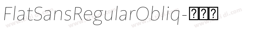 FlatSansRegularObliq字体转换