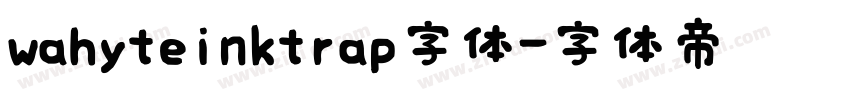 wahyteinktrap字体字体转换