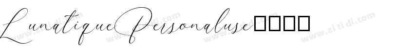 LunatiquePersonaluse字体转换 LunatiquePersonaluse字体转换