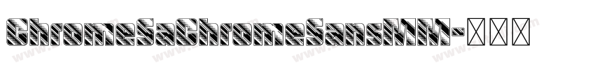 ChromeSaChromeSansMM字体转换