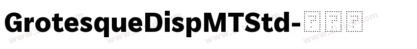 GrotesqueDispMTStd字体转换