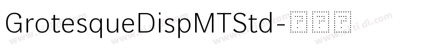 GrotesqueDispMTStd字体转换