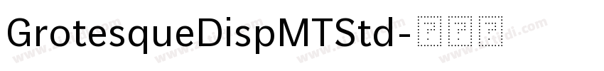 GrotesqueDispMTStd字体转换