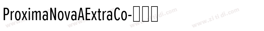 ProximaNovaAExtraCo字体转换