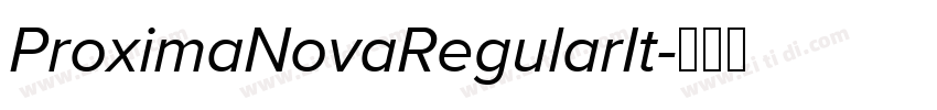 ProximaNovaRegularIt字体转换 ProximaNovaRegularIt字体转换