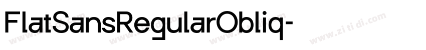FlatSansRegularObliq字体转换 FlatSansRegularObliq字体转换