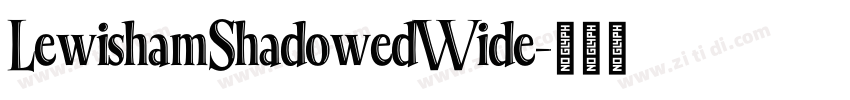 LewishamShadowedWide字体转换