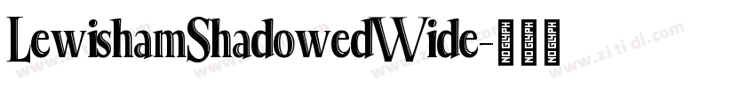 LewishamShadowedWide字体转换