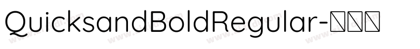QuicksandBoldRegular字体转换 QuicksandBoldRegular字体转换