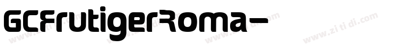 GCFrutigerRoma字体转换