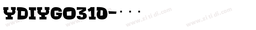 YDIYGO310字体转换
