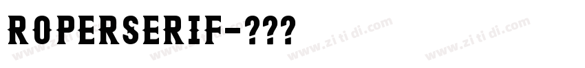 RoperSerif字体转换 RoperSerif字体转换