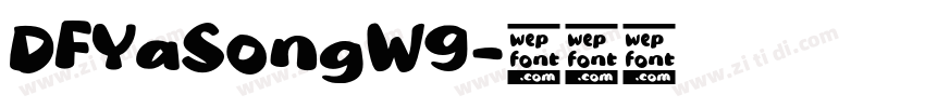 DFYaSongW9字体转换