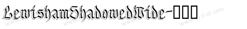LewishamShadowedWide字体转换