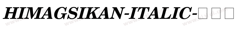 HIMAGSIKAN-ITALIC字体转换