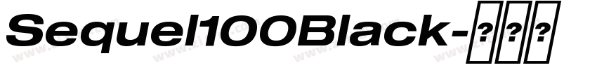 Sequel100Black字体转换 Sequel100Black字体转换