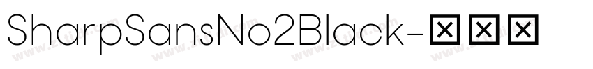 SharpSansNo2Black字体转换 SharpSansNo2Black字体转换