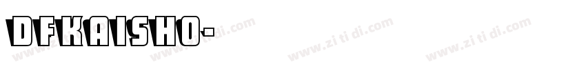DFKaiSho字体转换
