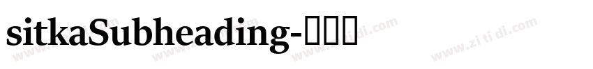 sitkaSubheading字体转换 sitkaSubheading字体转换