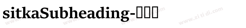 sitkaSubheading字体转换 sitkaSubheading字体转换