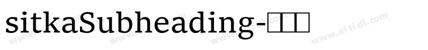 sitkaSubheading字体转换 sitkaSubheading字体转换