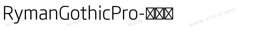 RymanGothicPro字体转换 RymanGothicPro字体转换