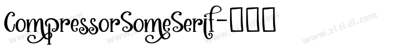 CompressorSomeSerif字体转换