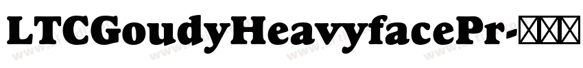 LTCGoudyHeavyfacePr字体转换