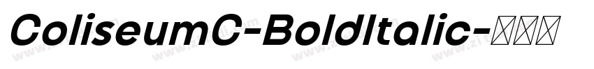 ColiseumC-BoldItalic字体转换 ColiseumC-BoldItalic字体转换