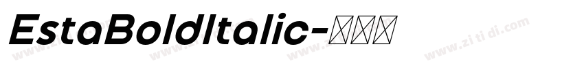 EstaBoldItalic字体转换 EstaBoldItalic字体转换