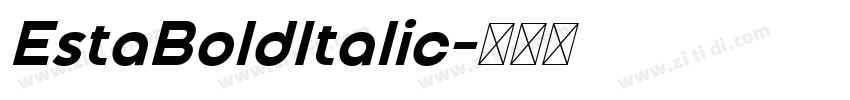 EstaBoldItalic字体转换 EstaBoldItalic字体转换