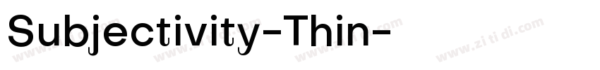 Subjectivity-Thin字体转换 Subjectivity-Thin字体转换