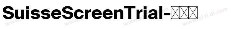 SuisseScreenTrial字体转换 SuisseScreenTrial字体转换