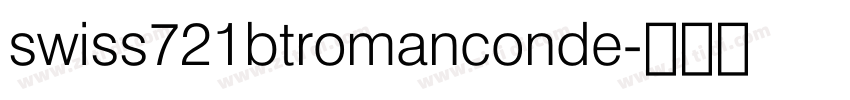 swiss721btromanconde字体转换