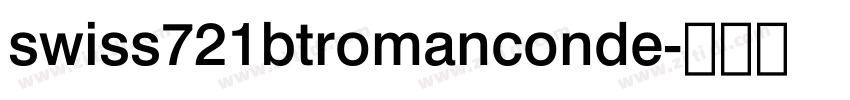 swiss721btromanconde字体转换