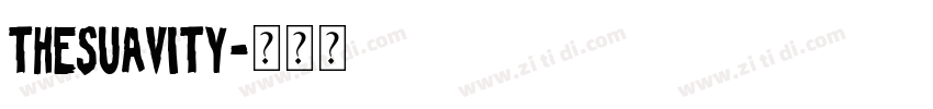 TheSuavity字体转换 TheSuavity字体转换