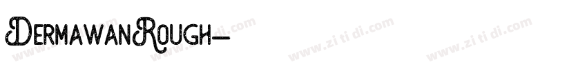 DermawanRough字体转换