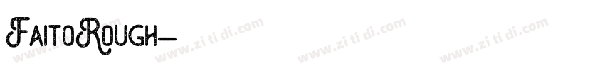 FaitoRough字体转换 FaitoRough字体转换