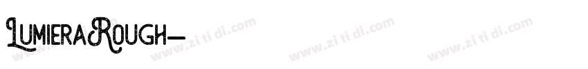 LumieraRough字体转换 LumieraRough字体转换