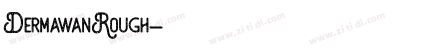 DermawanRough字体转换