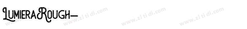 LumieraRough字体转换 LumieraRough字体转换