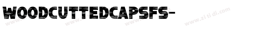 woodcuttedcapsFS字体转换