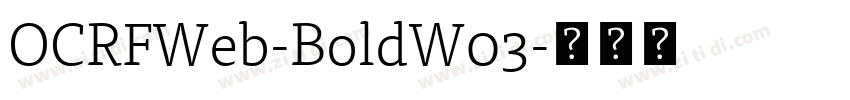OCRFWeb-BoldW03字体转换 OCRFWeb-BoldW03字体转换