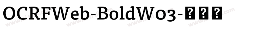 OCRFWeb-BoldW03字体转换 OCRFWeb-BoldW03字体转换
